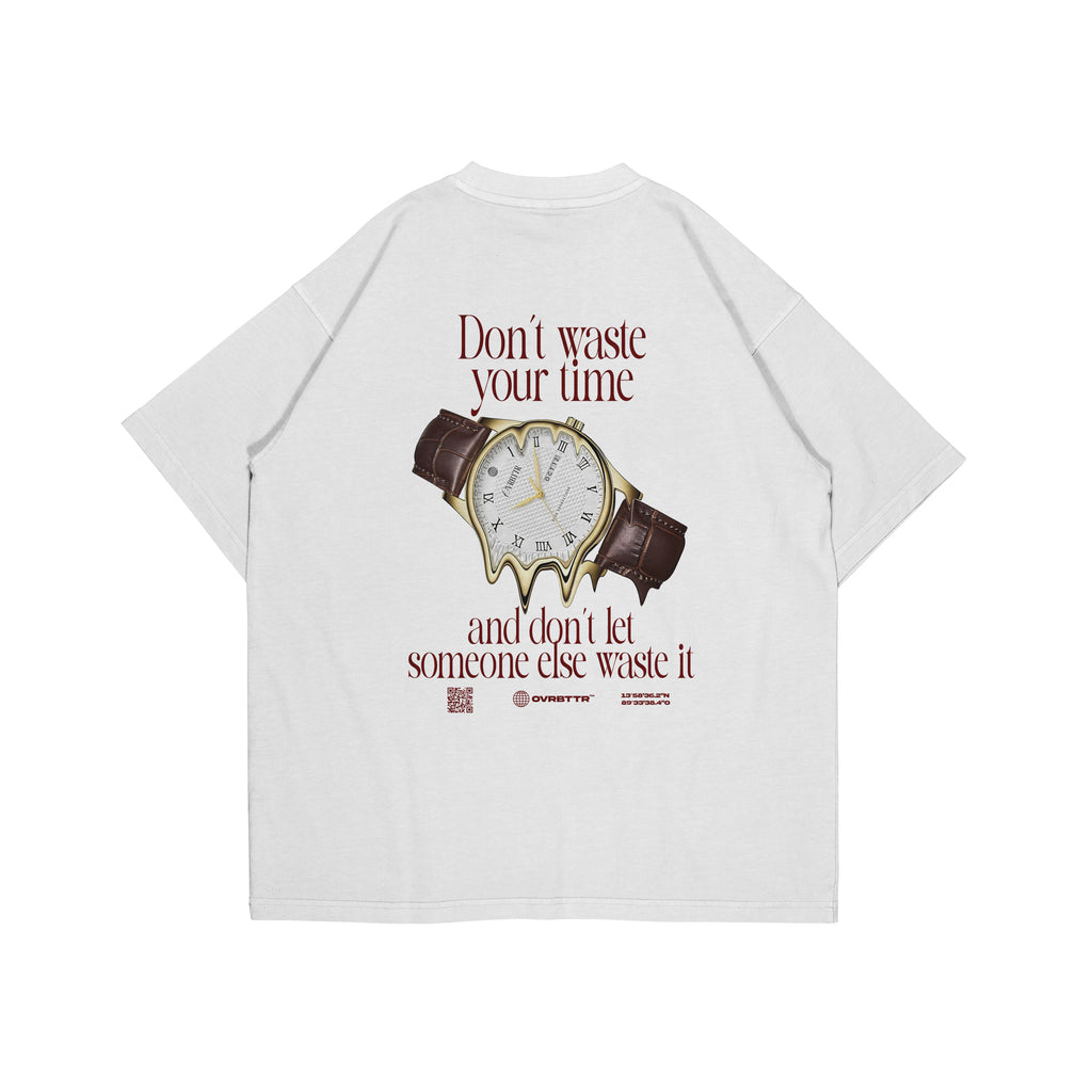 DON'T WASTE YOUR TIME